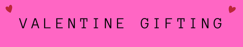 VALENTINES GIFTING